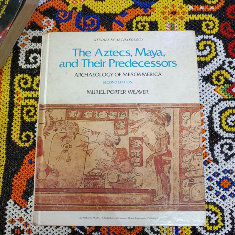 the Aztecs Maya and their predecessors archaeology of mesoamerica second edition by Muriel porter We