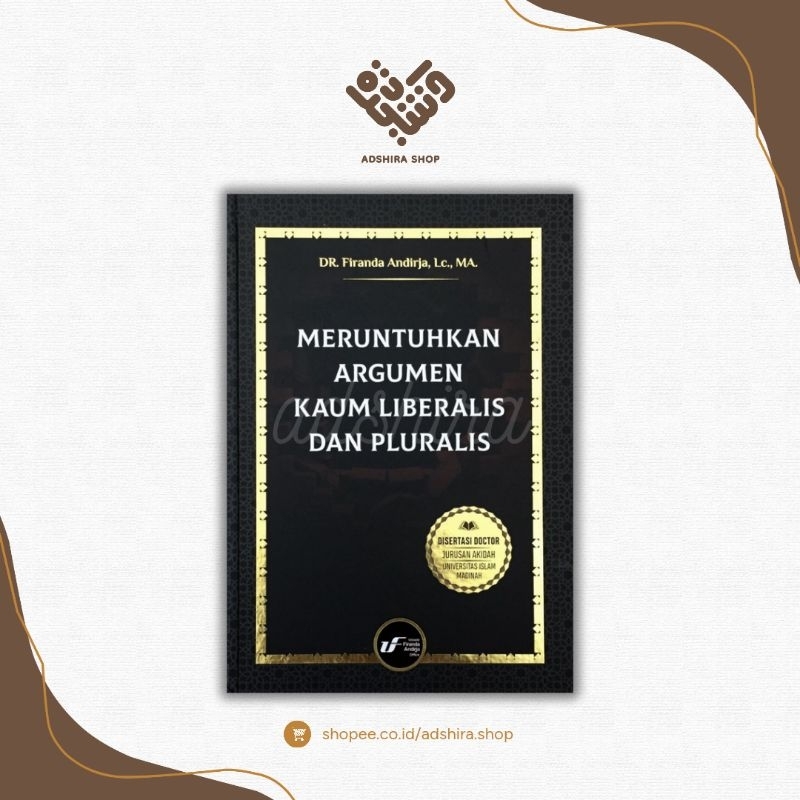 Buku "Meruntuhkan Argumen Kaum Liberalis dan Pluralis" karya Dr. Firanda Andirja, Lc., M.A. [Penerbi