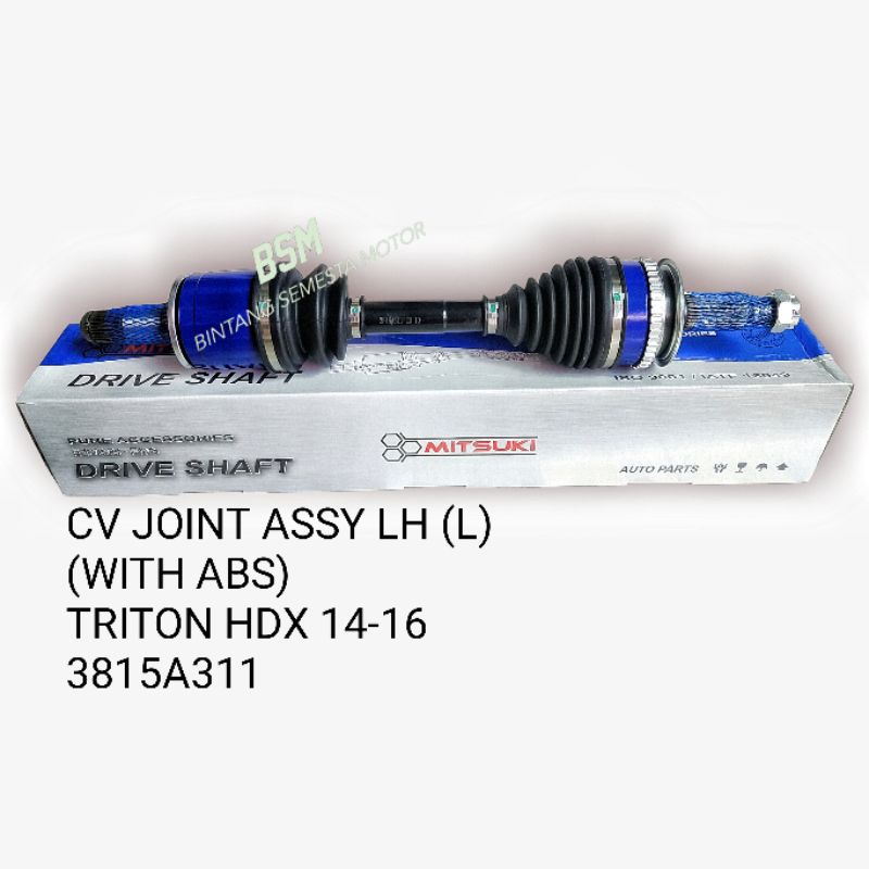 CV JOINT ASSY / DRIVE SHAFT ASSY LH TRITON HDX