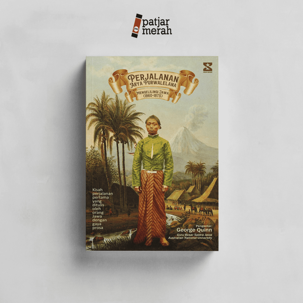 Buku Perjalanan Arya Purwalelana Mengelilingi Jawa (1860-1875) - R.M.A.A. Candranegara V - Sinar Hid