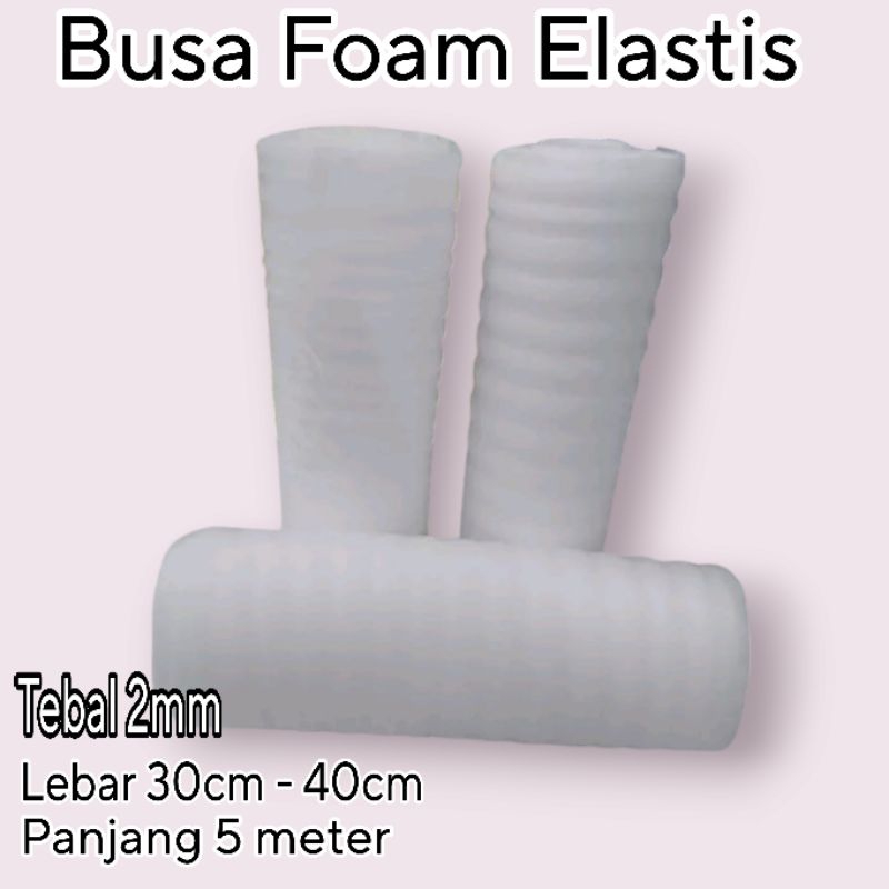 

Busa Foam Tebal 2mm ( 30cm - 40cm ) x 5 meter Lebih Safety dari Bubble wrap