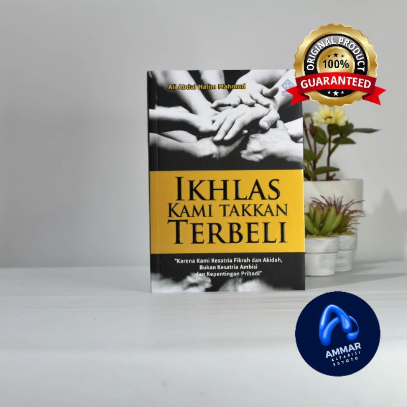Ikhlas Kami Takkan Terbeli Penulis : Ali Abdul Halim Mahmud