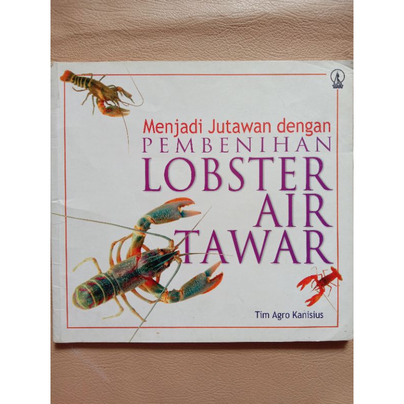 Buku Menjadi Jutawan dengan PEMBENIHAN LOBSTER AIT TAWAR Oleh Tim Agro Kanisius