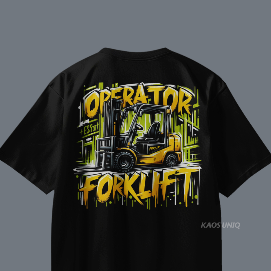 Operator Forklift / Baju Atasan Kaos Sablon Pria / Wanita / Unisex Bahan Tebal