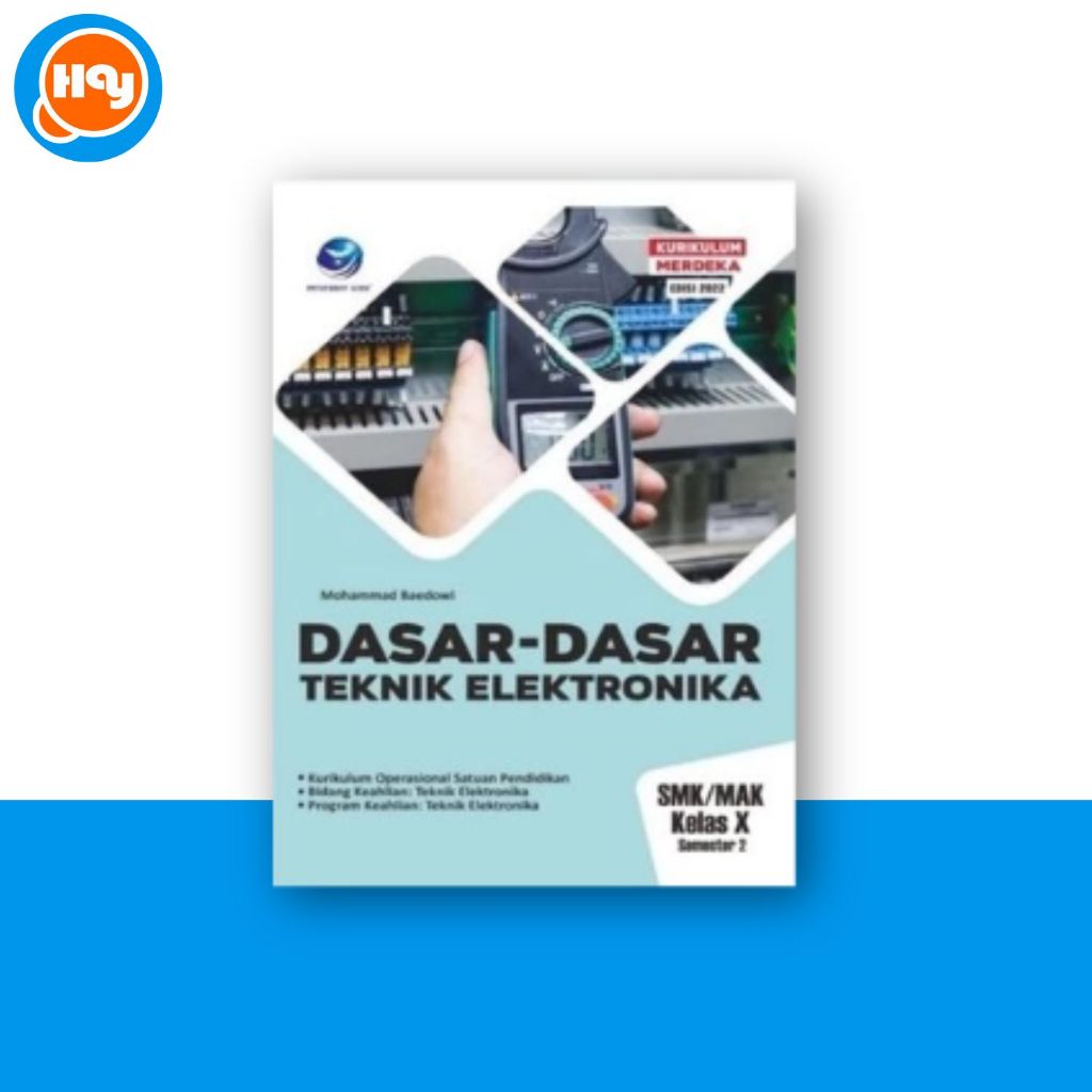 Buku Kurikulum Merdeka Kelas 10 SMK | Dasar-Dasar Teknik Elektronika SMK/MAK Kelas X Semester 2 - Pe