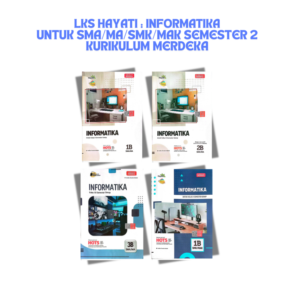 LKS Hayati : Informatika untuk SMA/MA/SMK/MAK Semester 2 Kurikulum Merdeka