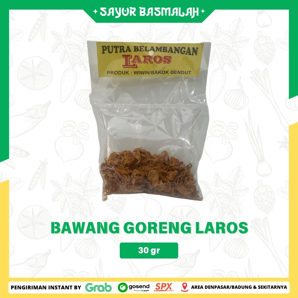 

Bawang Goreng Laros 30gr - Sayur Basmalah