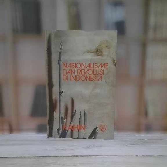 Nasionalisme Dan Revolusi Di Indonesia - George Mc Turnan Kahin - Original