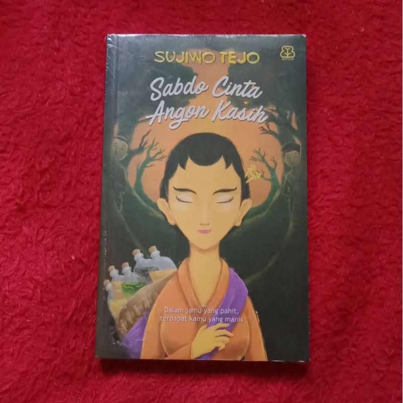 Sujiwo Tejo / Sabdo Cinta Angon Kasih / BUKU SASTRA / BUKU MURAH/ BUKU AGAMA/ BUKU BARU / BUKU BEKAS