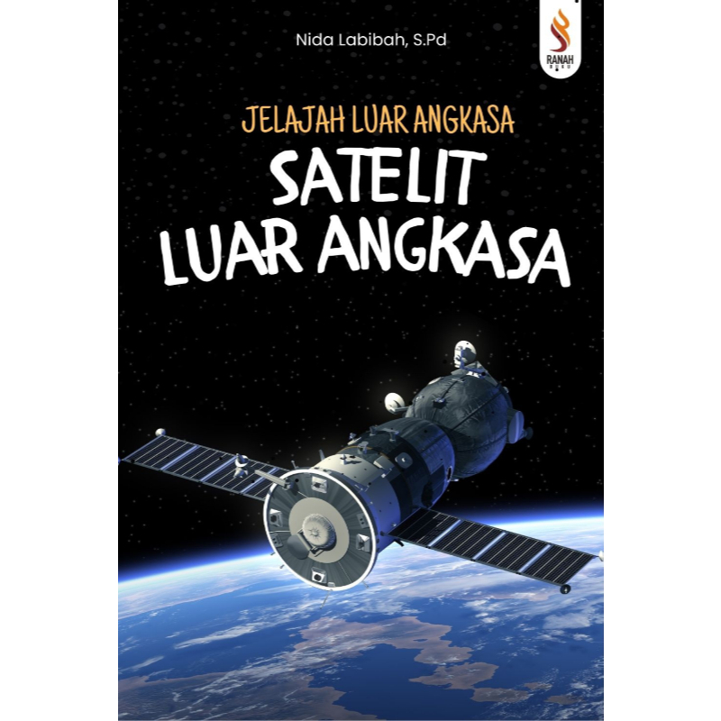 Buku Anak Jelajah Luar Angkasa Satelit Luar Angkasa
