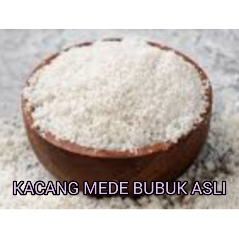 

KACANG MEDE BUBUK RP 12000 / 100 gram