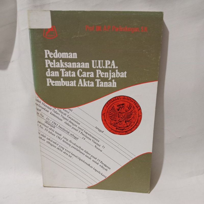 Buku Pedoman Pelaksanaan UUPA Dan Tata Cara Penjabat Pembuat Akta Tanah -Prof. Dr. A.P Parlindungan