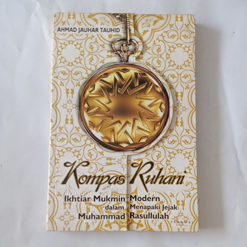 KOMPAS RUHANI (IKHTIAR MUKMIN MODERN DLM MENAPAKI JEJAK MUHAMMAD RASULULLAH)