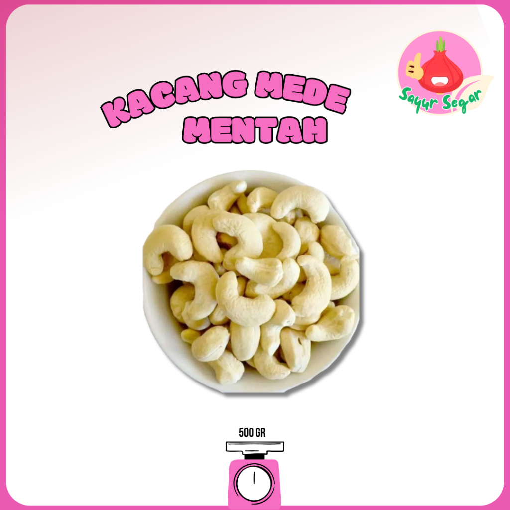 

Sayur Segar - Kacang Mede Mentah/Raw Cashew Nuts 500gr