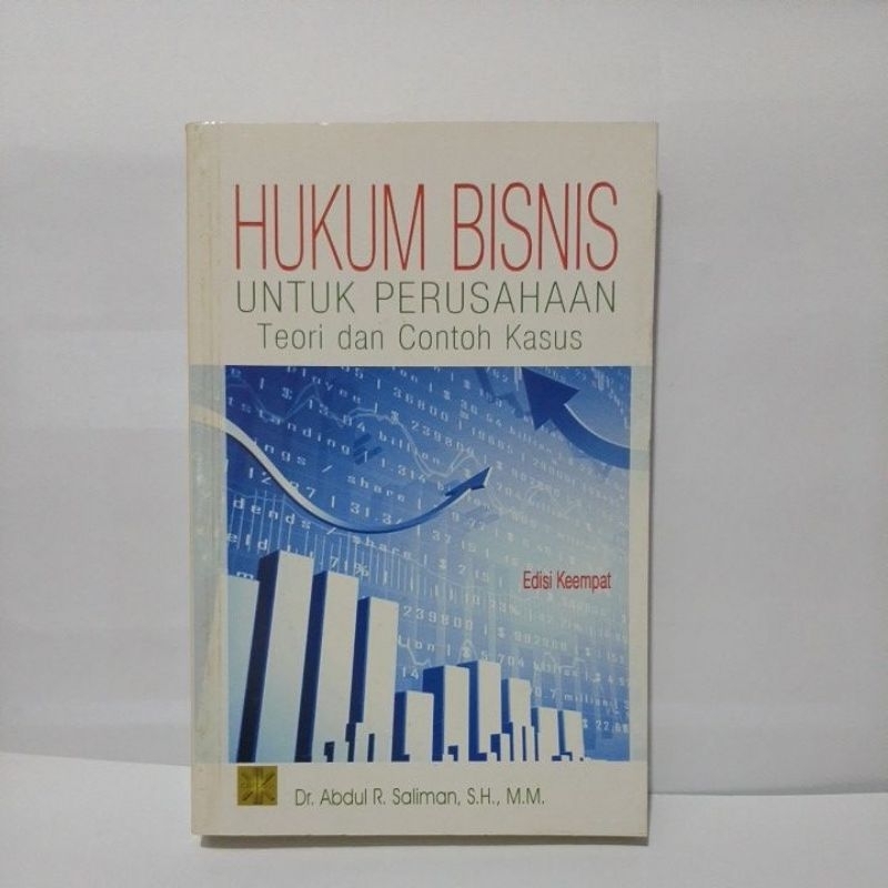 Buku Hukum Bisnis Untuk Perusahaan Teori Dan Contoh Kasus -Dr. Abdul R. Saliman, S.H., M.M.