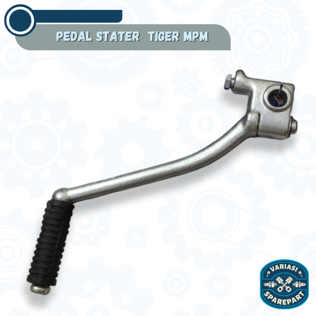 Pedal Stater  Tiger || Pedal Kick Stater Starter Engkol Selah Tiger Merk MPM