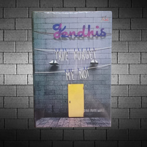 Buku Gendhis True Forget Me Not - Dyah Prameswarie - Penerbit Andi Original Terapibuku