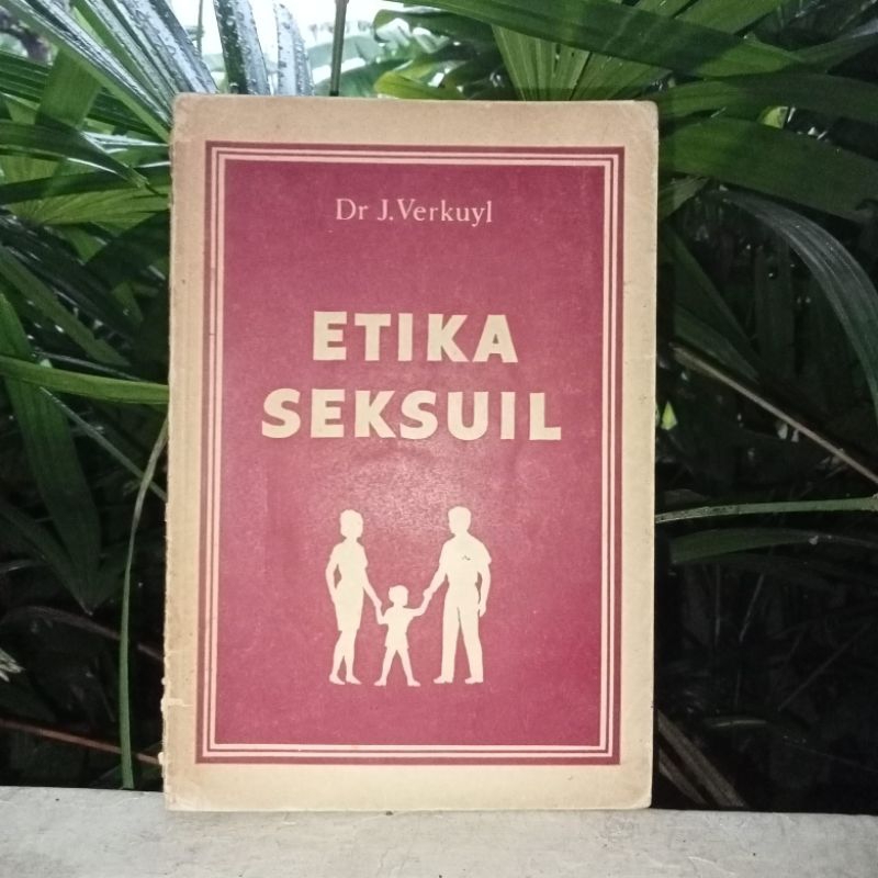 BUKU LAWAS: Etika Seksuil | Dr. J. Verkuyl
