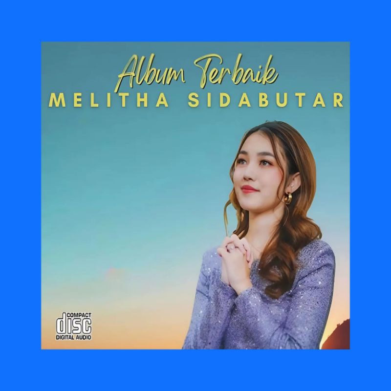 KASET CD ROHANI ALBUM MELITHA SIDABUTAR - KASET CD LAGU ROHANI TERLARIS - KASET CD MOBIL LAGU ROHANI