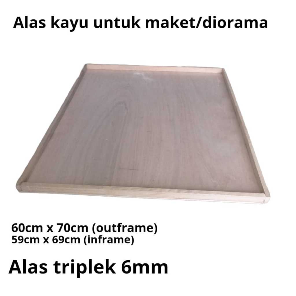 

ALAS MAKET / FRAME DIORAMA 60cm X 70cm WOODEN MODEL BASE ALAS TRIPLEK 6mm