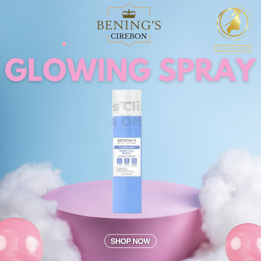 New Glowing Spray Nano Cell White dr. Oky Pratama | Benings Clinic