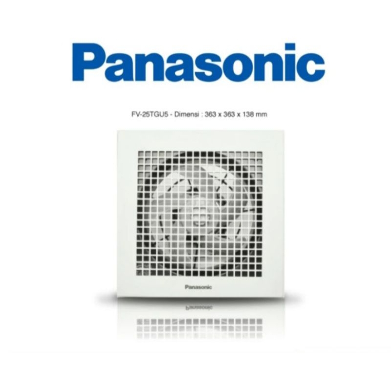 Panasonic Ceiling Exhaust Fan FV 25 TGU / Exhaust Fan Plafon Panasonic 10 inch FV 25 TGU