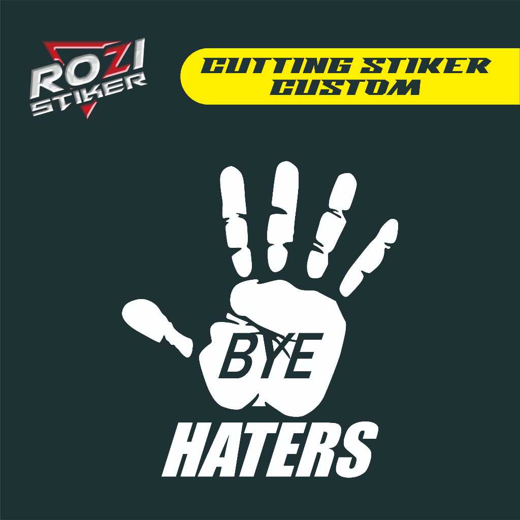

CUTTING STIKER BYE HATERS