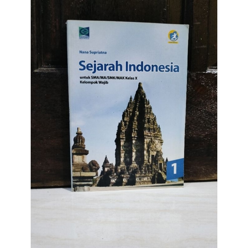 Sejarah Indonesia SMA/MA/SMK/MAK Kelas X Kelompok Wajib Grafindo