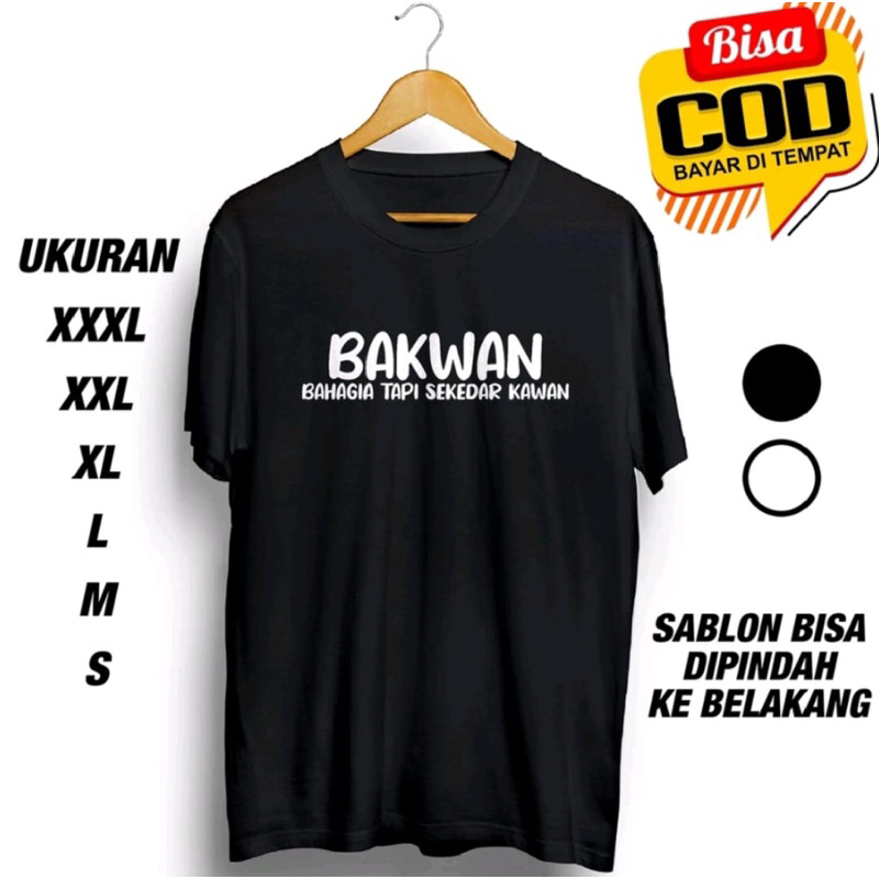 KAOS PRIA BAKWAN | BAHAGIA TAPI SEKEDAR KAWAN