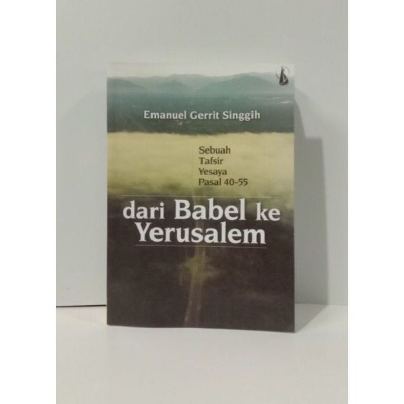 Sebuah Tafsir Yesaya Pasal 40-55 Dari Babel ke Yerusalem