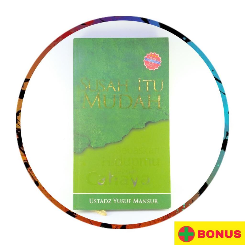 Susah Itu Mudah - Buku Motivasi Islami Ustadz Yusuf Mansur yang Mencerahkan