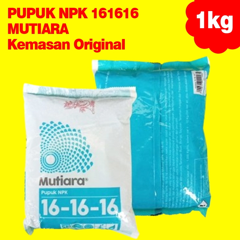 Pupuk NPK 16 16 16  Mutiara 1 kg  kemasan pabrik original