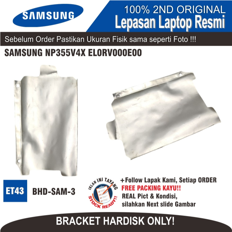 ET43 BHD-SAM-3 BRACKET HARDISK LAPTOP SAMSUNG NP355V4X EL0RV000E00