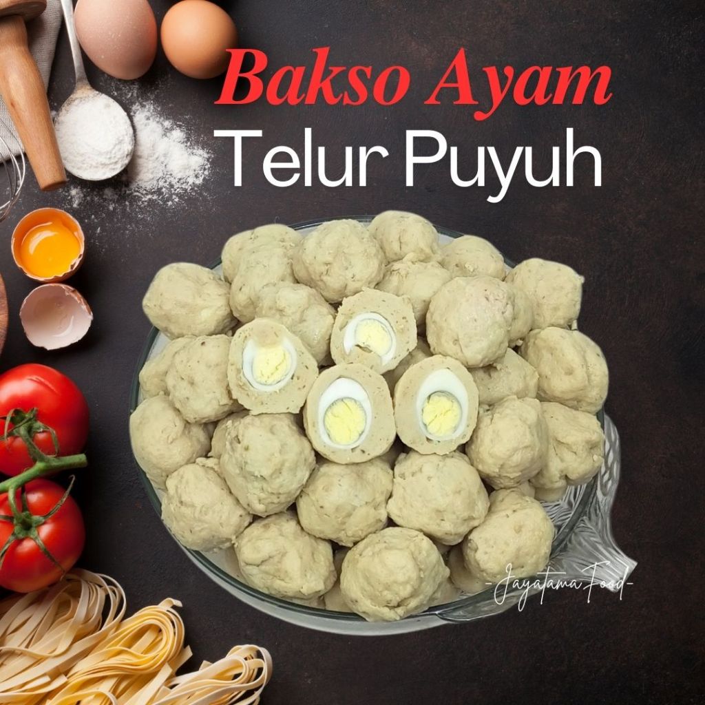 

Bakso Ayam Besar Isi Telur Puyuh