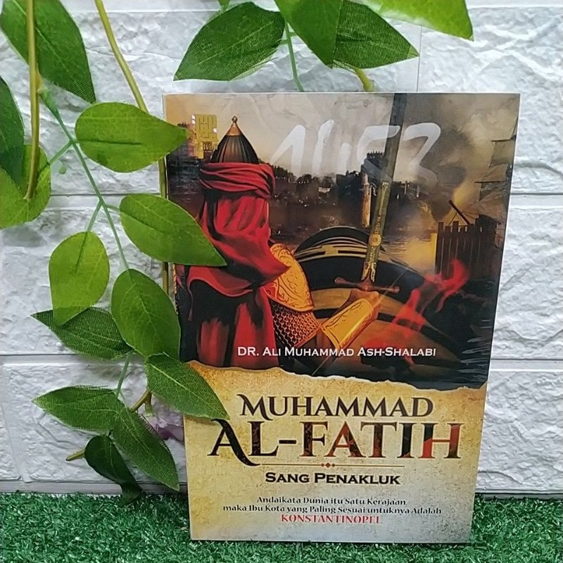 MUHAMMAD AL-FATIH BY DR. ALI MUHAMMAD ASH-SHALABI