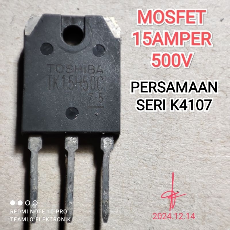 MOSFET POWER SUPPLY CABUTAN TK15H50C (15AMPER 500VOLT) KOMPATIBEL PENGGATI FET K4107