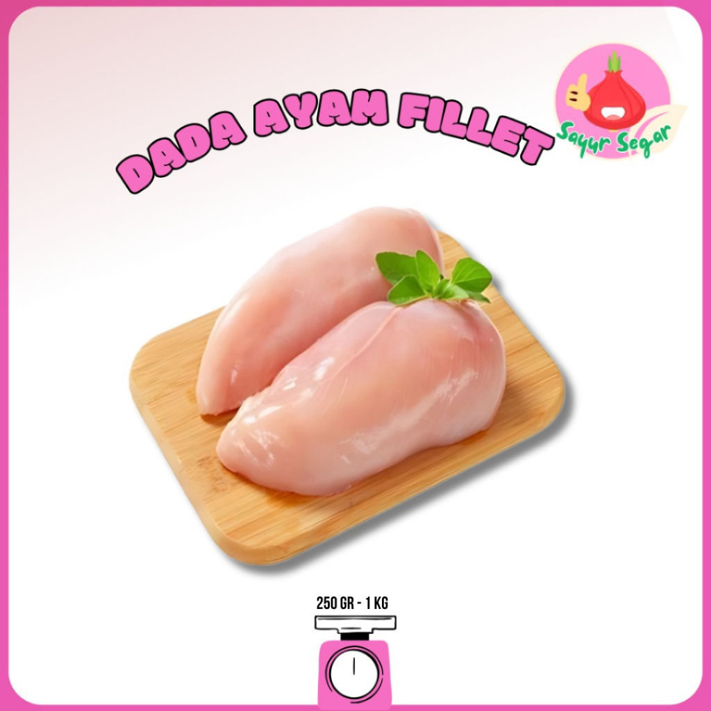 Sayur Segar - Dada Ayam Fillet Segar/Chicken Breast Fillet