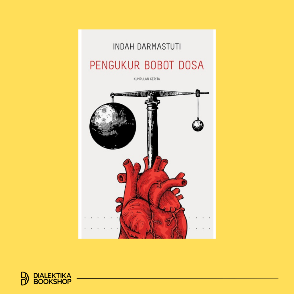 PENGUKUR BOBOT DOSA: KUMPULAN CERITA - INDAH DARMASTUTI