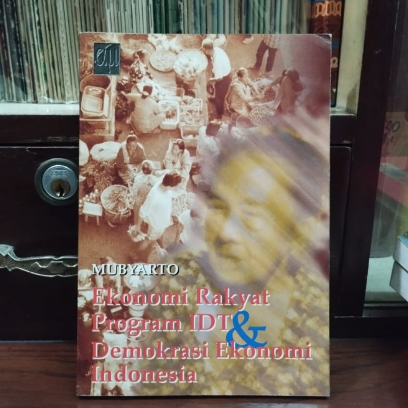 Mubyarto - Ekonomi Rakyat Program IDT & Demokrasi Ekonomi Indonesia