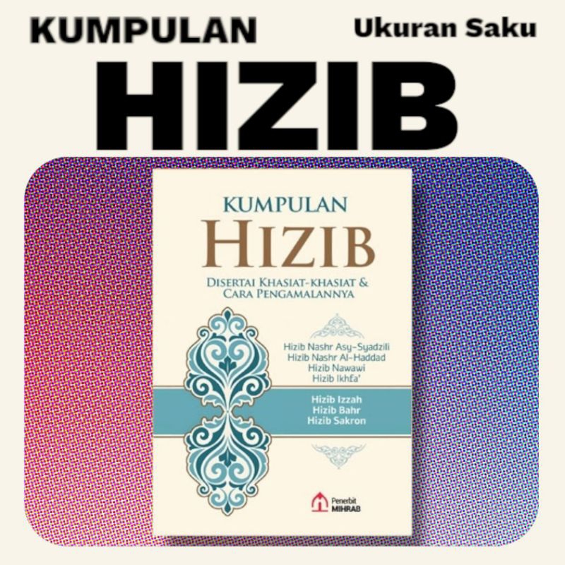 Kitab Kumpulan HIZIB dam Khasiatnya Serta Cara Pengamalannya Ukuran A6 Saku