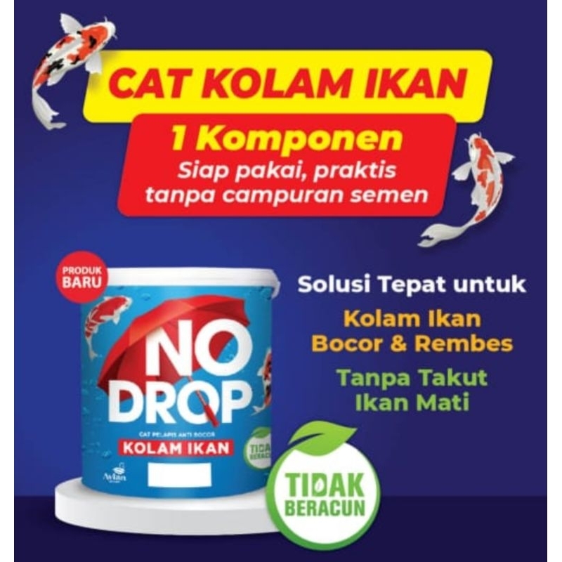 NO DROP Kolam Ikan Cat No Drop Tidak Beracun