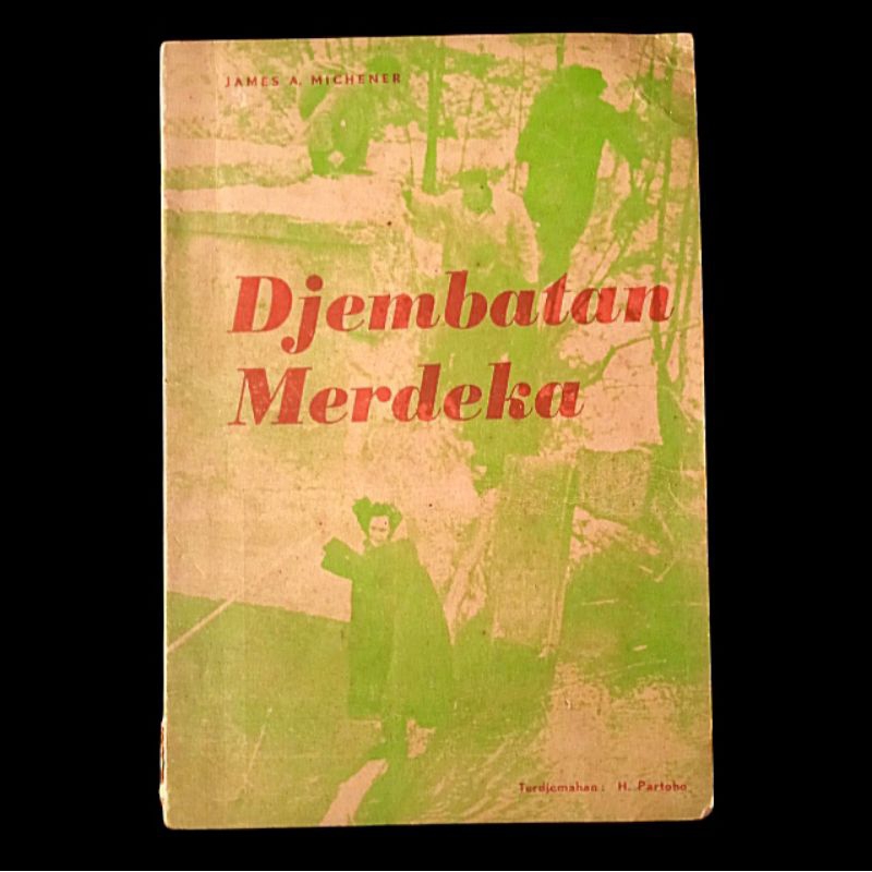 Buku Lama DJEMBATAN MERDEKA - James A.Michener Saduran 1957