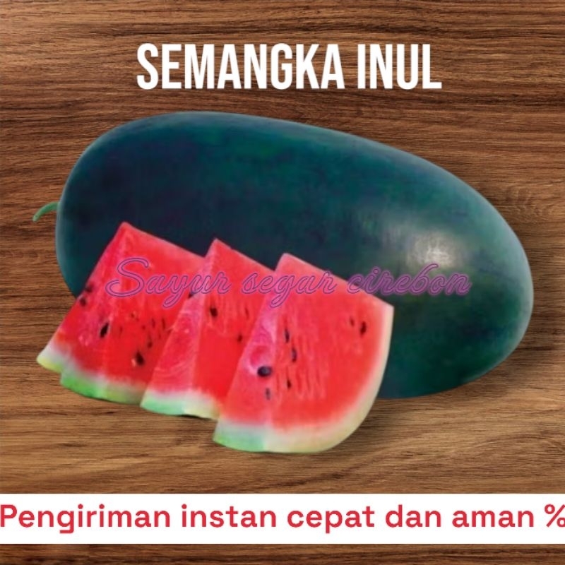 

SEMANGKA INUL / Sayur Segar Cirebon