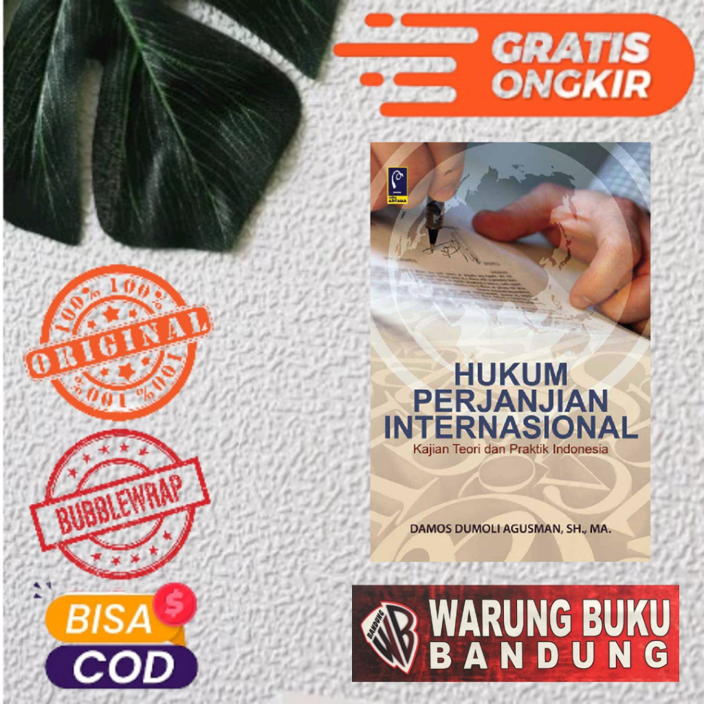 BUKU HUKUM PERJANJIAN INTERNASIONAL - DAMOS DUMOLI AGUSMAN, SH., MH.