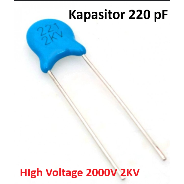 Kapasitor CAPACITOR CERAMIC KERAMIK Multilayer 220pf 220 pf 2000V 2KV High Voltage