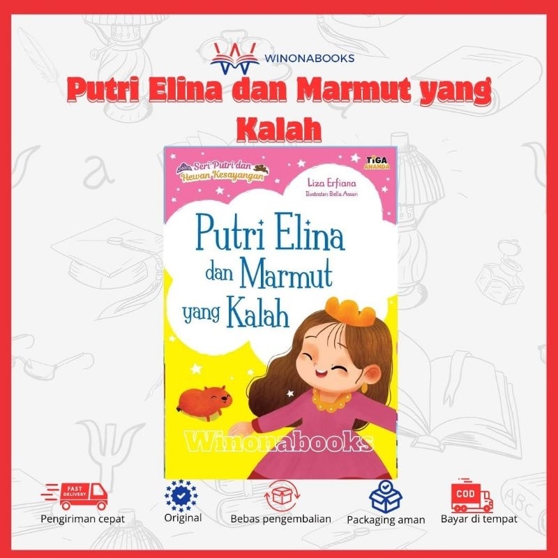 Buku Cerita Anak Seri Putri dan Hewan Kesayangan - Putri Elina dan Marmut Yang Kalah winonabooks tig