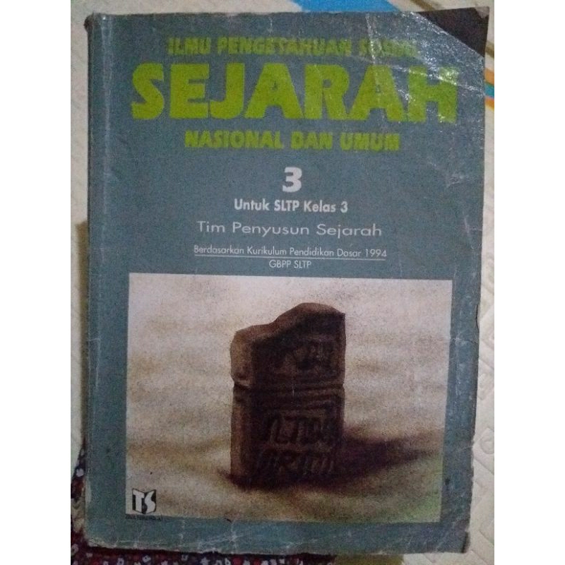 Buku Ilmu Pengetahuan Sosial Sejarah Nasional dan Umum untuk SLTP Kelas 3 Kurikulum 1994 GBPP SLTP