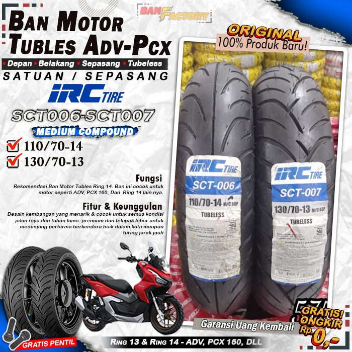 Ban Motor ADV IRC SCT006 SCT007 Ring 14 & Ring 13 Tubles Ban Motor Tubeless ADV PCX 160 Tubles