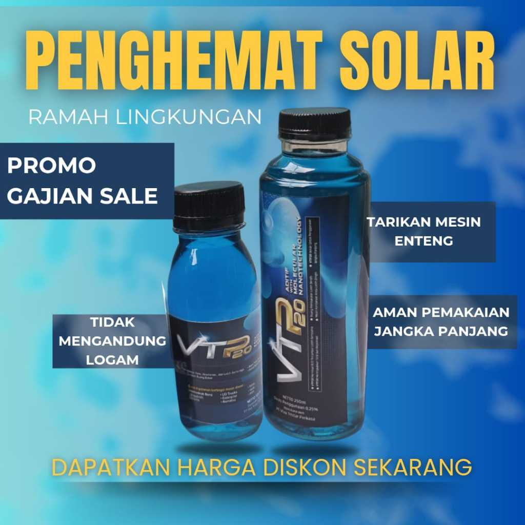 Promo Penghemat Solar VTP20 untuk Mesin Diesel - Hemat Energi untuk Car, Engine, Traktor, dan Bus
