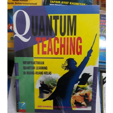 QUANTUM TEACHING MEMPRAKTIKKAN QUANTUM LEARNING DI RUANG RUANG KELAS BOBBI DEPORTER